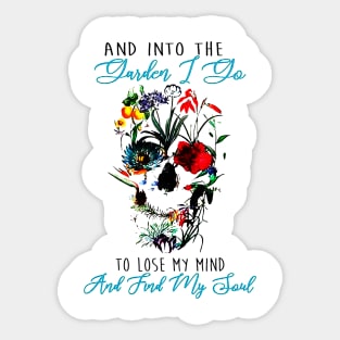 And Into The Garden I Go Sticker